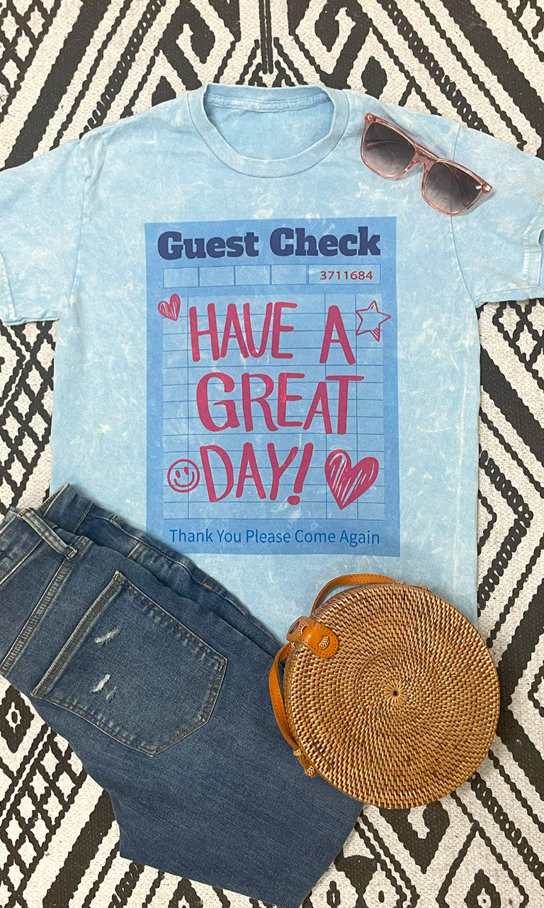 Guest Check Have A Great Day Graphic T-Shirt