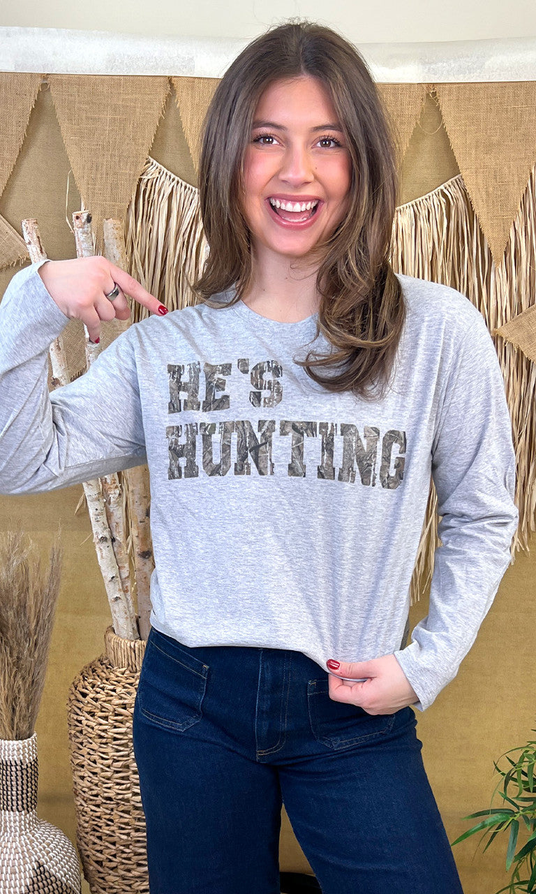 Hes Hunting Graphic Long Sleeve T-Shirt