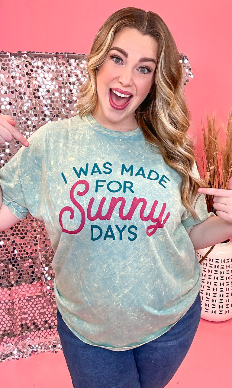 I Was Made For Sunny Days Mineral Washed Shirt