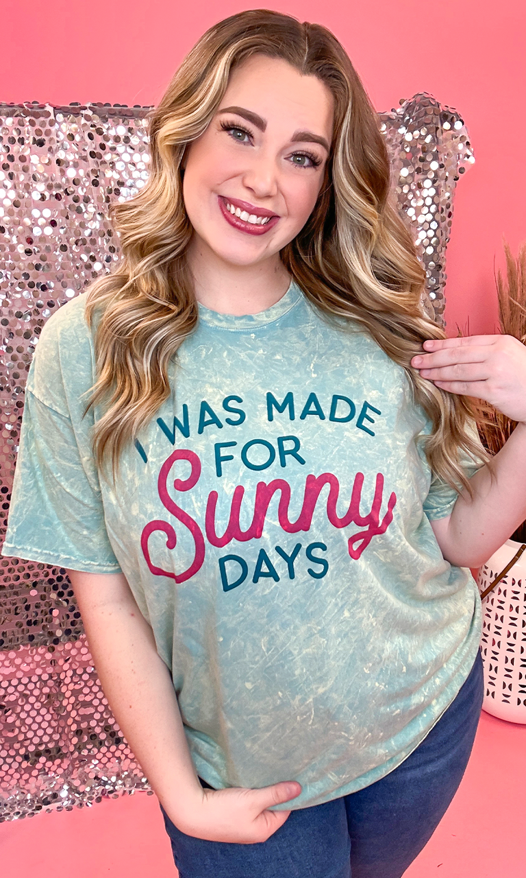 I Was Made For Sunny Days Mineral Washed Shirt