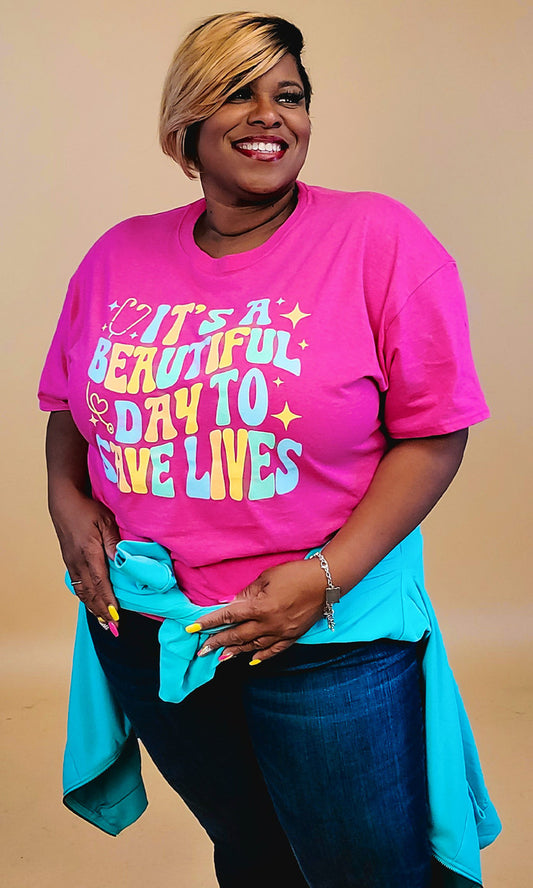 It's a Beautiful Day to Save Lives T-Shirt