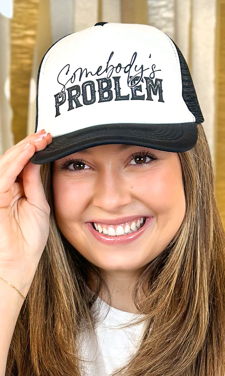 Somebody's Problem Trucker Hat