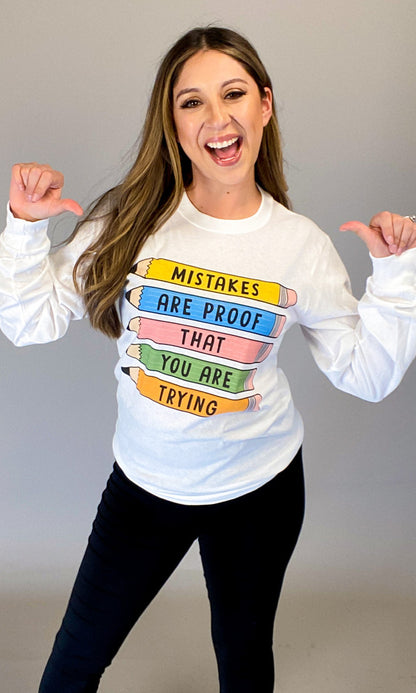 Mistakes Are Proof Long Sleeve T-Shirt