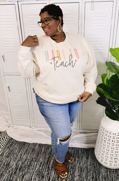 Made to Teach Sweatshirt