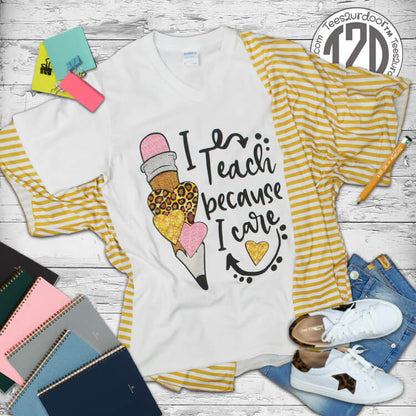 I Teach Because I Care V-Neck T-Shirt