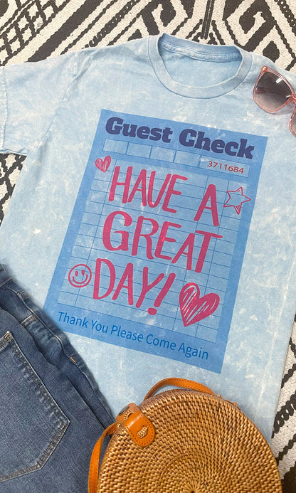 Guest Check Have A Great Day Graphic T-Shirt