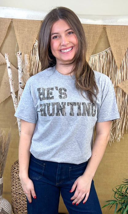 Hes Hunting Graphic T-Shirt