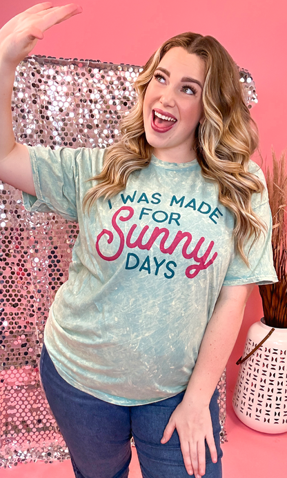 I Was Made For Sunny Days Mineral Washed Shirt