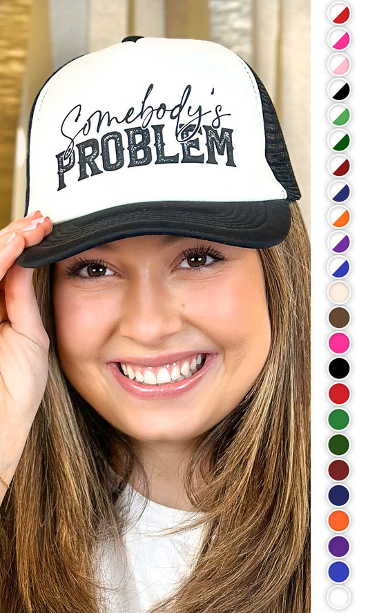 Somebody's Problem Trucker Hat