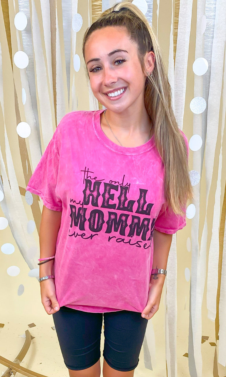 The Only Hell My Momma Raised Mineral Washed Graphic Shirt