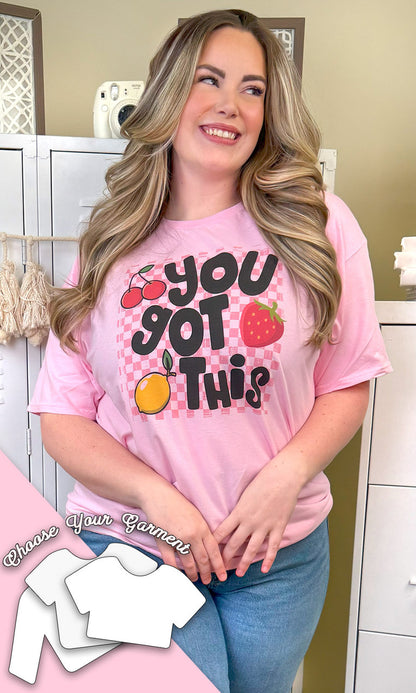 You Got This Fruit Graphic