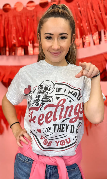 If I Had Feelings Graphic T-Shirt